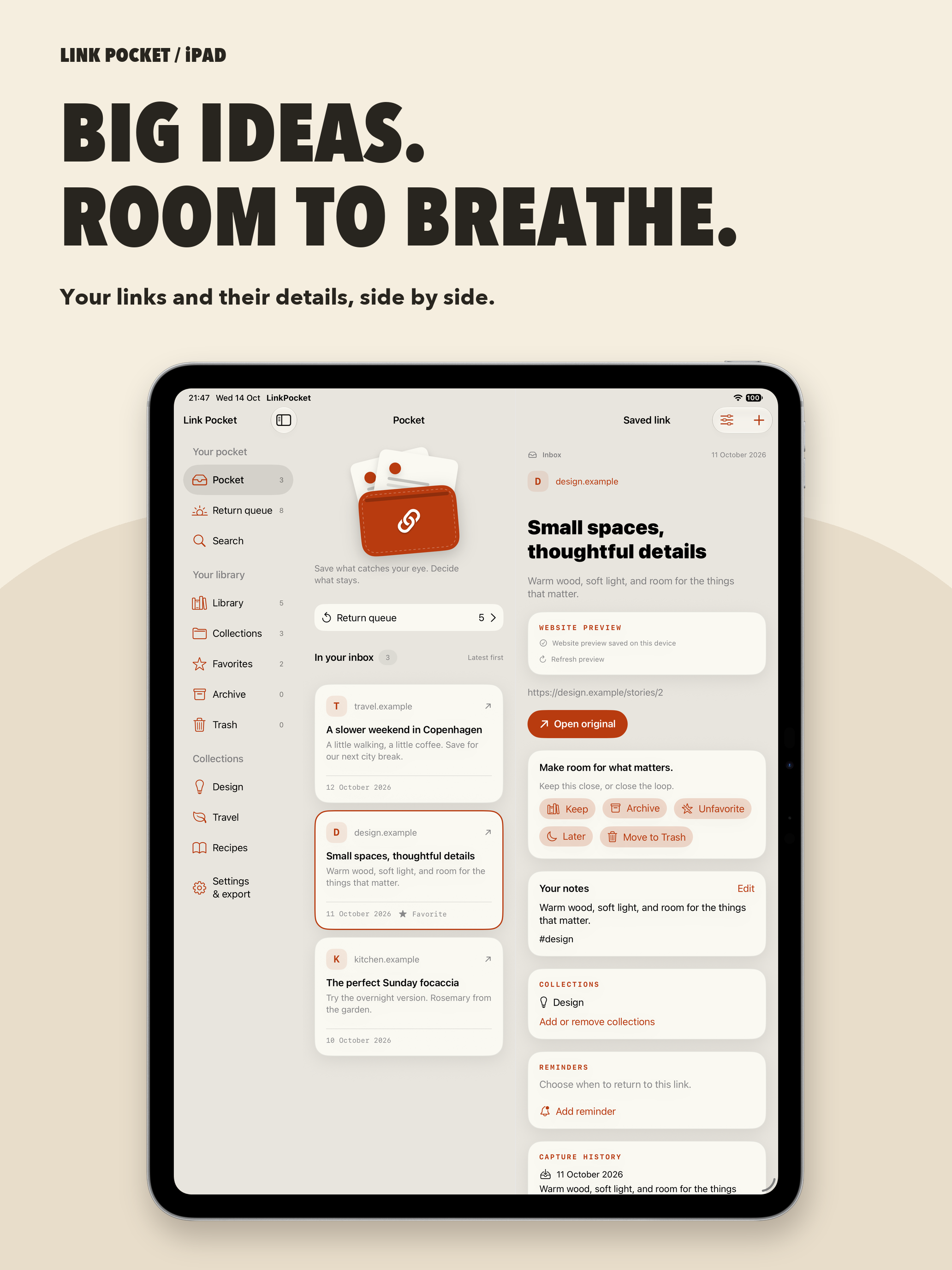 Big ideas. Room to breathe. Sidebar, saved links, and link details on iPad.