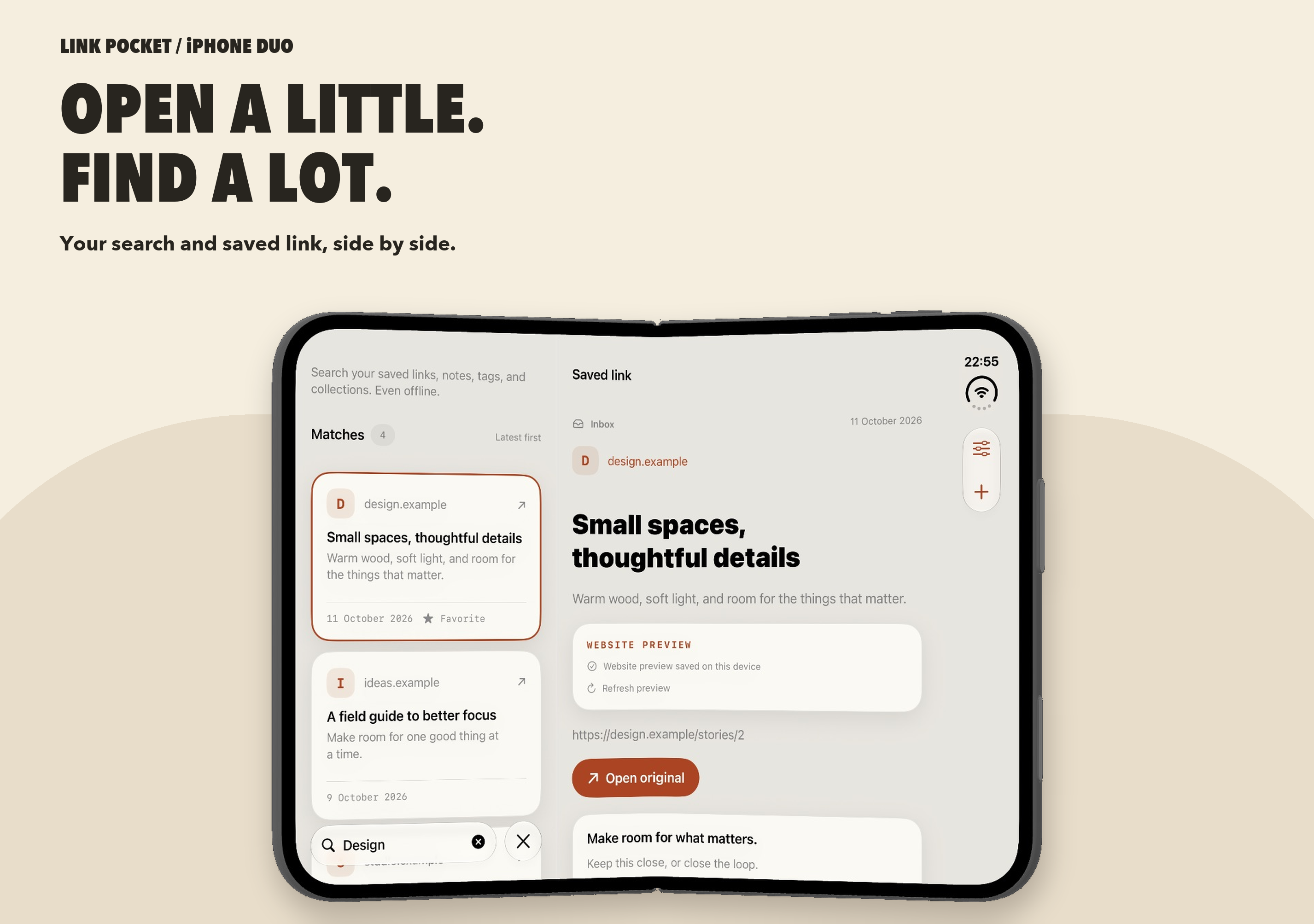 Open a little. Find a lot. Saved links and notes in a partially open iPhone Duo layout.